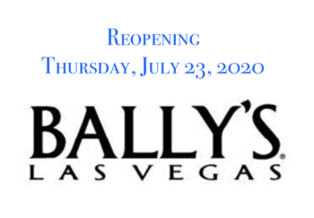 Bally's Las Vegas - Reopening Date 2020